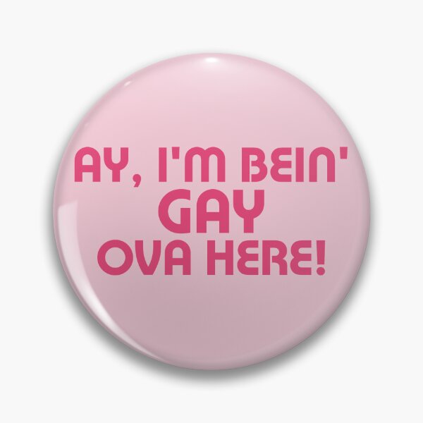 Item preview, Ay, I’m Bein’ Gay Ova Here! designed and sold by broadwaybandito.