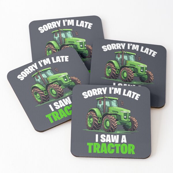 Item preview, Sorry I'm late I saw a Tractor designed and sold by FrostedPeaks.