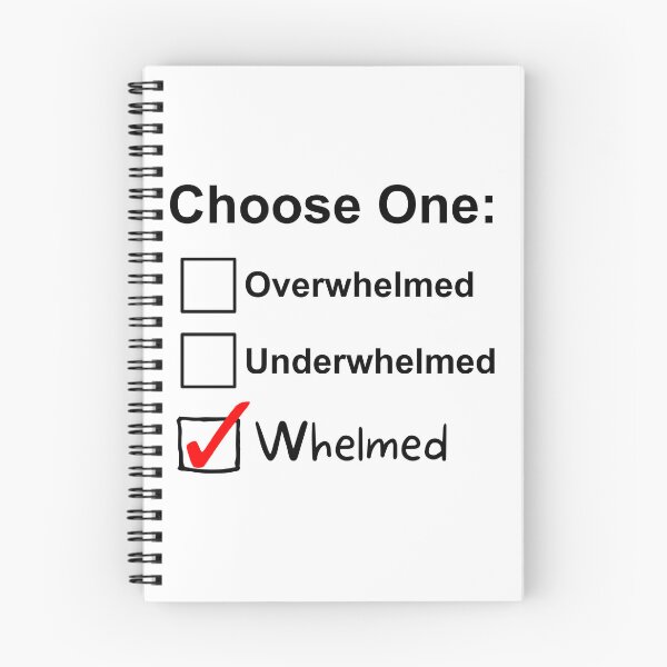 Item preview, Choose One Feeling!  Overwhelmed, Underwhelmed, or Otherwise! designed and sold by Smorano7.