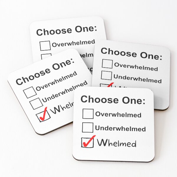 Item preview, Choose One Feeling!  Overwhelmed, Underwhelmed, or Otherwise! designed and sold by Smorano7.