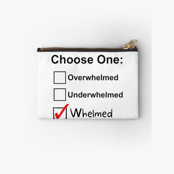 Item preview, Choose One Feeling!  Overwhelmed, Underwhelmed, or Otherwise! designed and sold by Smorano7.