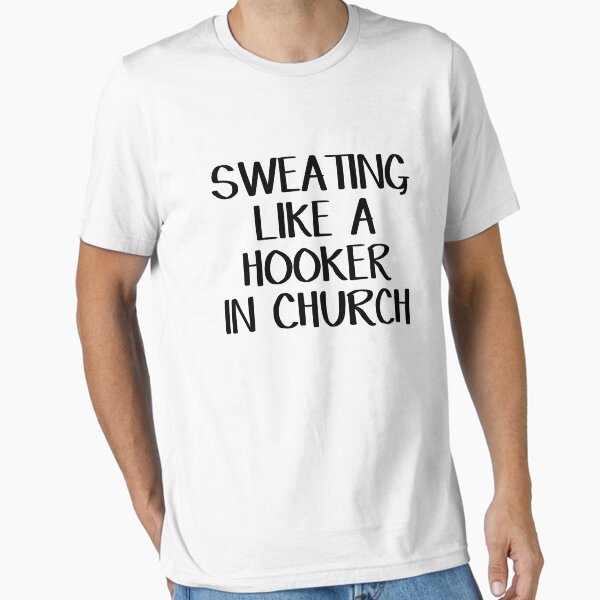 Item preview, Sweating like a hooker in church designed and sold by allthetees.