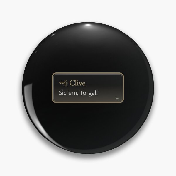 Item preview, Sic 'em Torgal - Clive Rosfield Quote designed and sold by MogsterMemes.