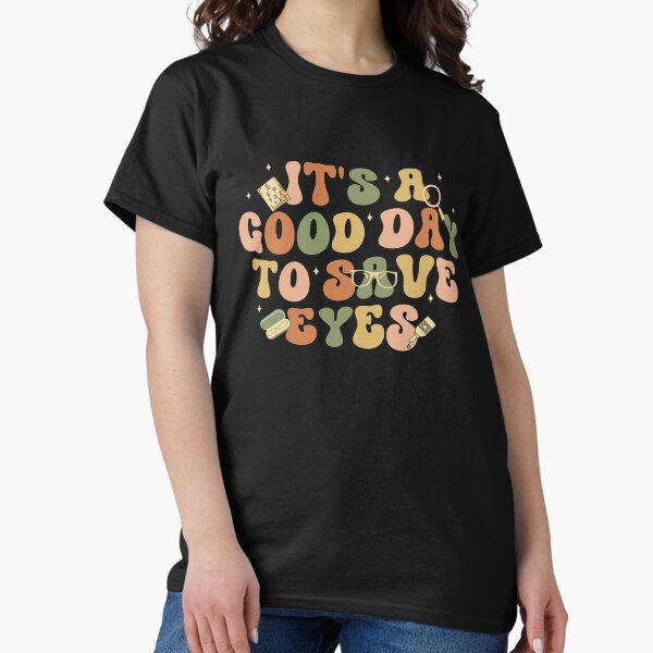 Item preview, It's A Good Day To Save Eyes Optometrist designed and sold by onthemovedesign.