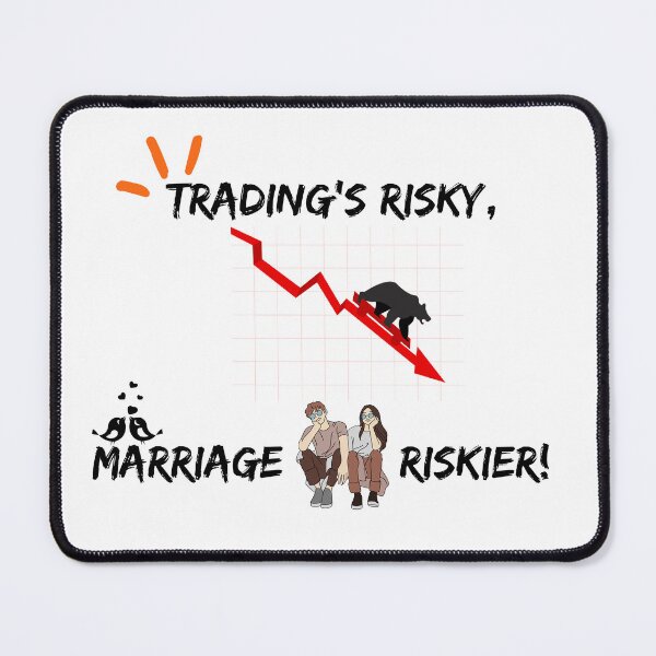Item preview, Trading is Risky, Marriage is riskier designed and sold by GoDelta.