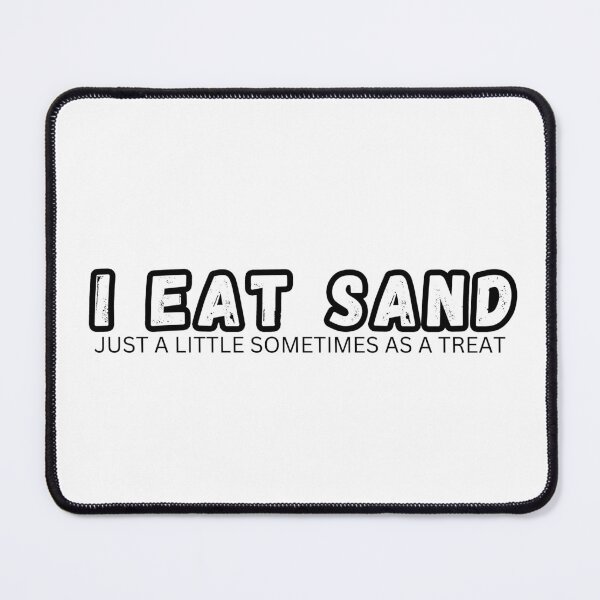 Item preview, I Eat Sand Beach Quote Just a little sometimes as a treat Meme Black White designed and sold by IHeartArts.