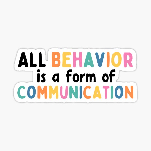 All Behavior Is A Form Of Communication, Applied Behavior Analysis, Bcba  Gift, Aba Therapy Gift ,Social Worker Mom Gift Sticker for Sale by  MOONINSPIRATION