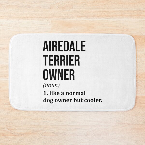 Item preview, Airedale Terrier Dog Owner Definition designed and sold by XCIV.