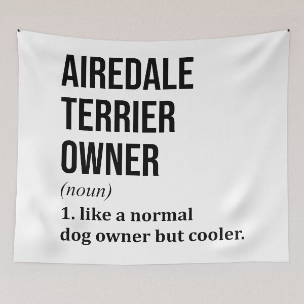 Item preview, Airedale Terrier Dog Owner Definition designed and sold by XCIV.