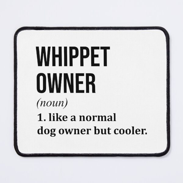 Item preview, Whippet Dog Owner Definition designed and sold by XCIV.