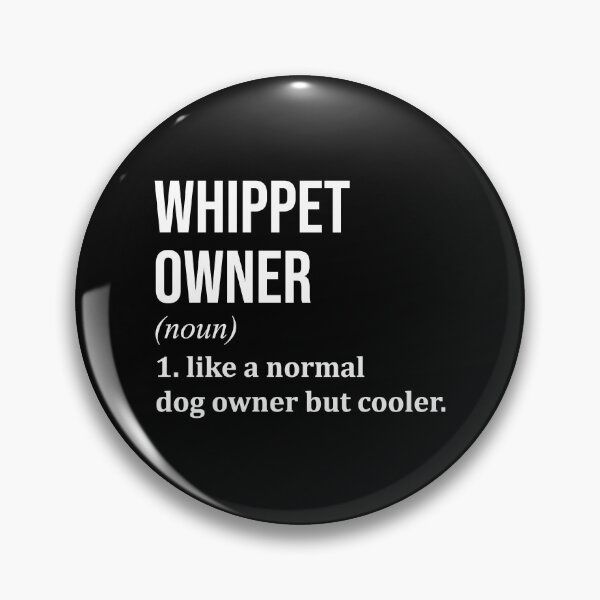 Item preview, Whippet Dog Owner Definition designed and sold by XCIV.