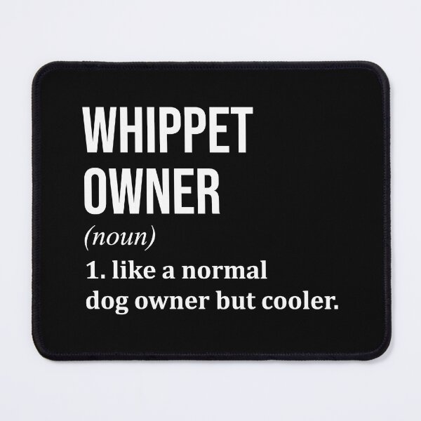 Item preview, Whippet Dog Owner Definition designed and sold by XCIV.