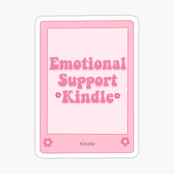 Emotional Support Kindle Sticker, Booklover Sticker, Bookish Sticker, Kindle  Case Sticker, Vinyl Decal, Book Lover Gift, Vinyl Sticker, Pink 