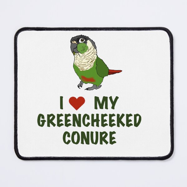 Item preview, I love my Greencheeked Conure ! designed and sold by Conuretopia.