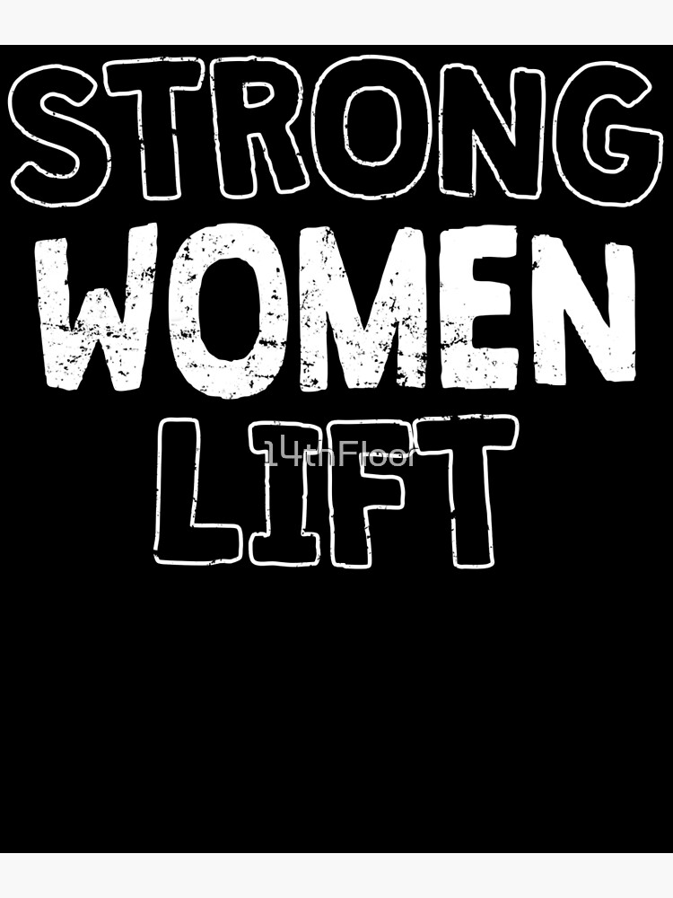 "Strong Women Lift, Gym and Workout Motivation TShirt" Poster by