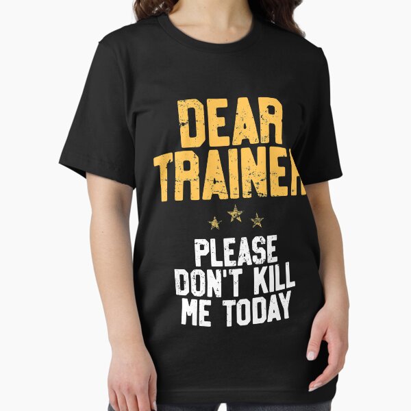Item preview, Dear Trainer Please Don't Kill Me, Funny Workout T-Shirt designed and sold by 14thFloor.