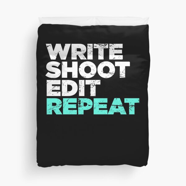 Write, Shoot, Edit, Repeat | Director Filmmaker Graphic Duvet Cover