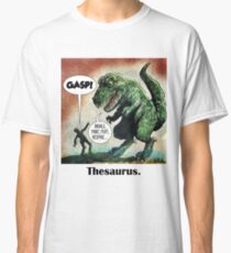 The only surviving dinosaur: Thesaurus Classic T-Shirt