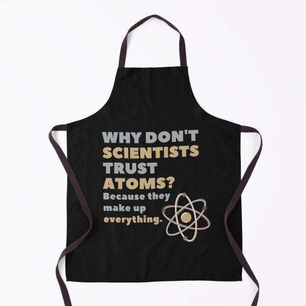 Item preview, Why don't scientists trust atoms ? Because they make up everything designed and sold by WeStarDust.