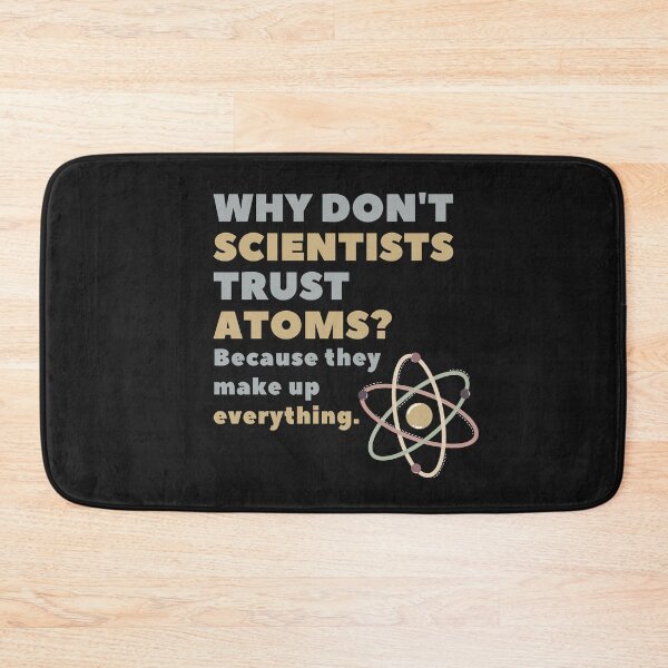 Item preview, Why don't scientists trust atoms ? Because they make up everything designed and sold by WeStarDust.