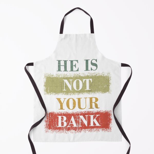 Item preview, He Is Not Your Bank, Cool Vintage designed and sold by STDesign⭐⭐⭐⭐⭐.