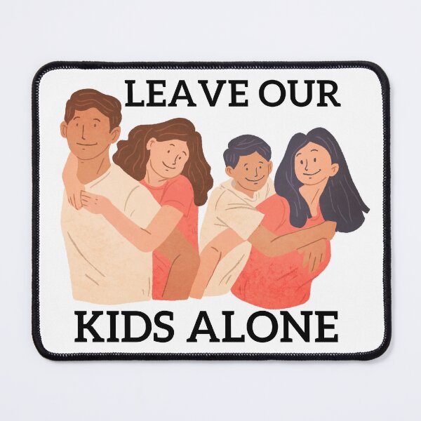 Item preview, Leave Our Kids Alone designed and sold by TeeArtillery.