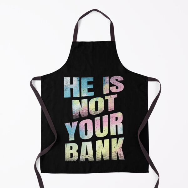 Item preview, he is not your bank, funny vintage designed and sold by STDesign⭐⭐⭐⭐⭐.