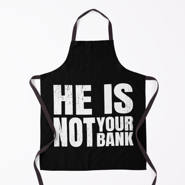 Item preview, he is not your bank, funny vintage designed and sold by STDesign⭐⭐⭐⭐⭐.
