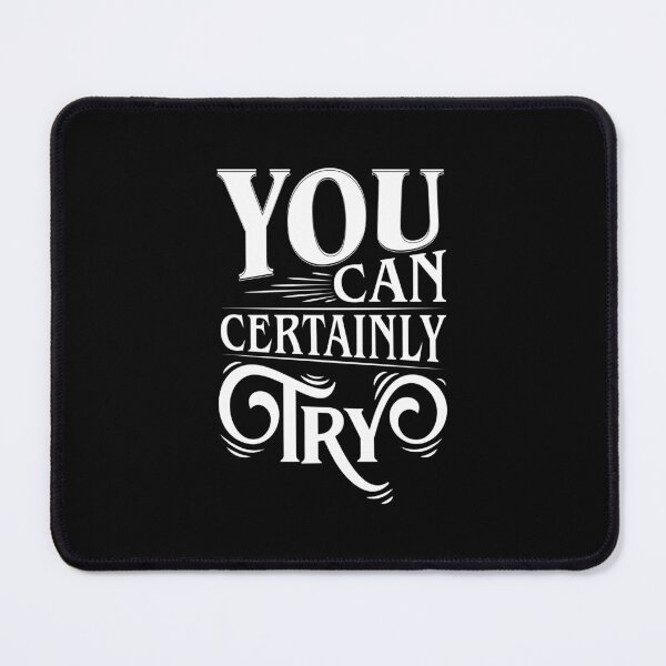 Item preview, You Can Certainly Try Typography designed and sold by pixeptional.