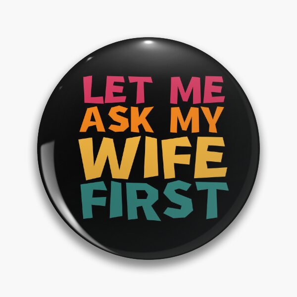 Item preview, let me ask my wife first designed and sold by manandi1.