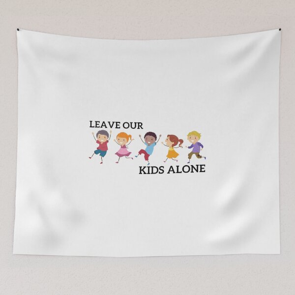 Item preview, Leave Our Kids Alone  designed and sold by TeeArtillery.