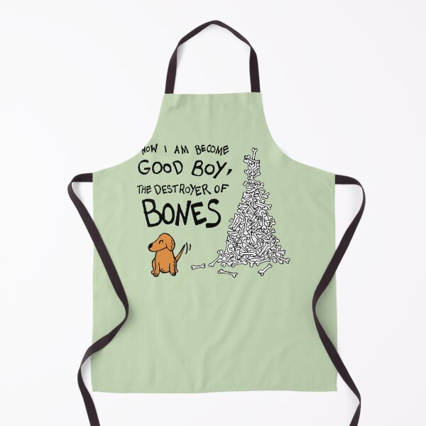 Item preview, Now I Am Become Good Boy, The Destroyer of Bones Dog designed and sold by Graograman.