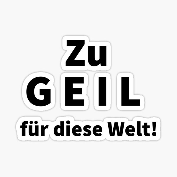 Zu geil für diese Welt Sticker