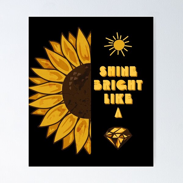 Item preview, Sunflower Shine Bright Like A Diamond designed and sold by pixdesigns.