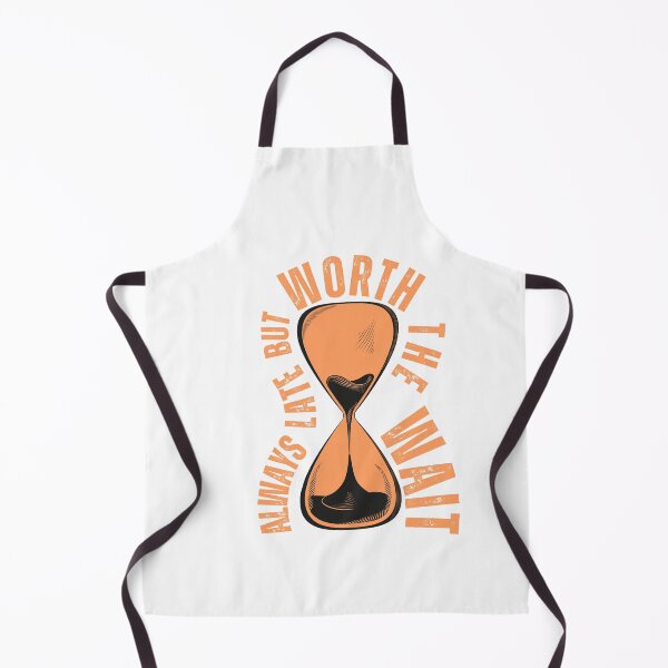 Item preview, Always Late... But Worth The Wait designed and sold by DeluxBee.