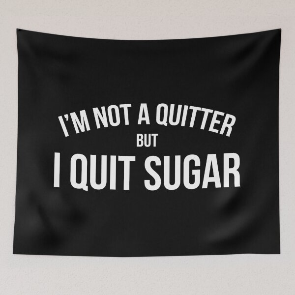 Item preview, I'm Not A Quitter But I Quit Sugar designed and sold by teesaurus.