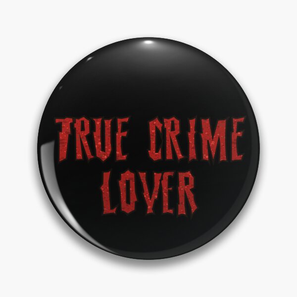 Item preview, True Crime Lover designed and sold by autumnallen15.