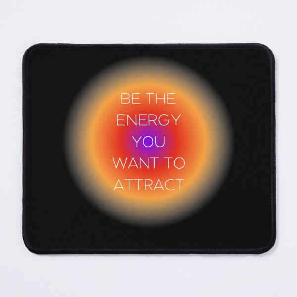 Item preview, Be The Energy You Want To Attract designed and sold by patcci.