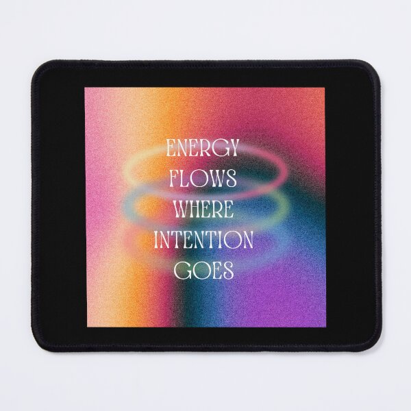 Item preview, Energy Flows Where Intention Goes designed and sold by patcci.