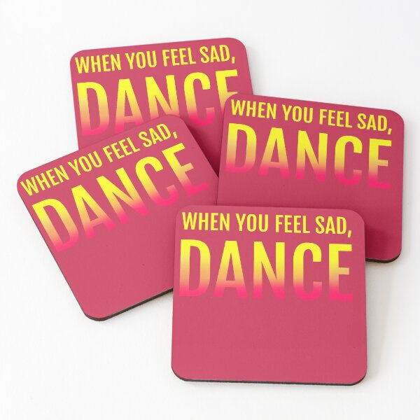 Item preview, WHEN YOU FEEL SAD, DANCE designed and sold by La Loca.