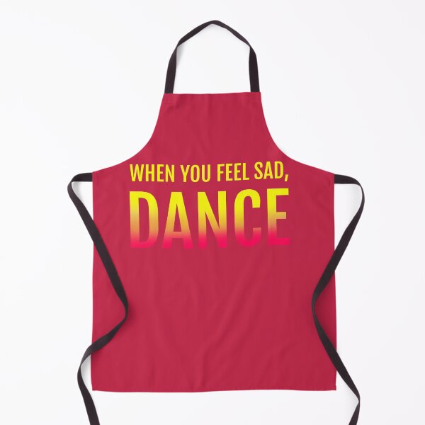 Item preview, WHEN YOU FEEL SAD, DANCE designed and sold by La Loca.