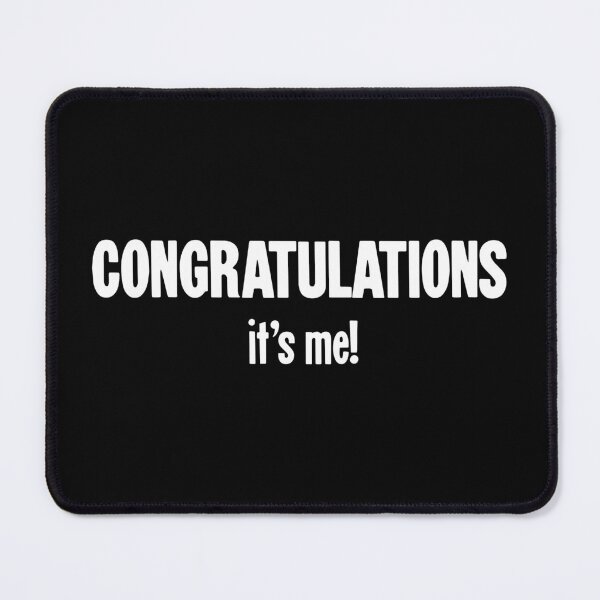 Item preview, Congratulations: It's Me! designed and sold by Good-Looking Corpse.