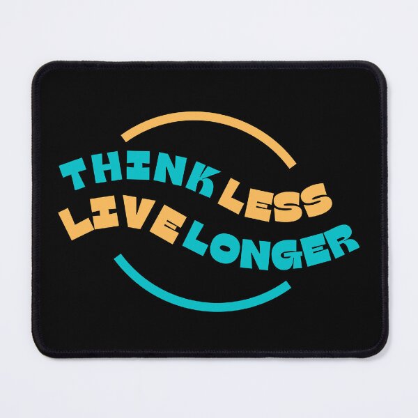 Item preview, Think less live longer designed and sold by motivationhood.