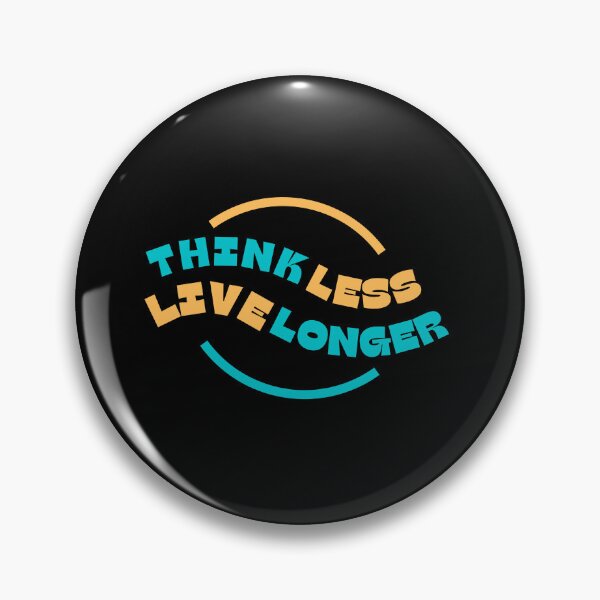 Item preview, Think less live longer designed and sold by motivationhood.