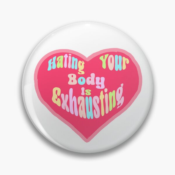 Item preview, Hating your body is exhausting  designed and sold by Kayla64.