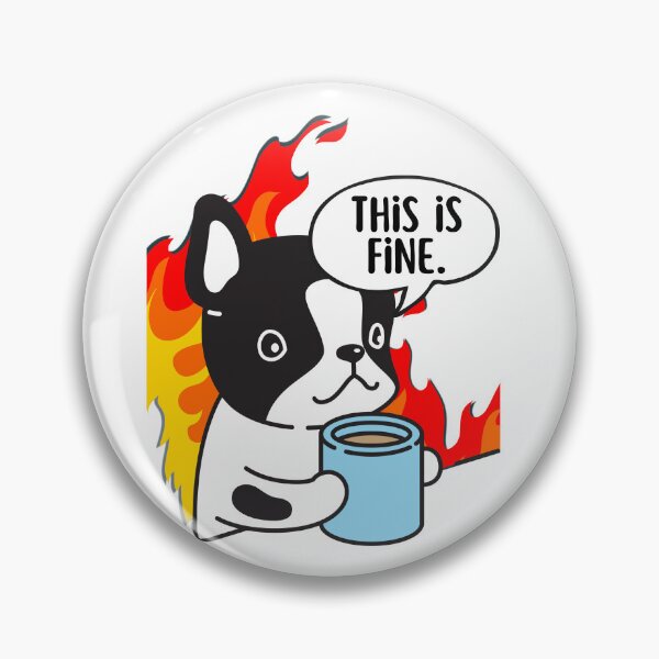 Item preview, This is Fine - Meme designed and sold by ElLocoMus.
