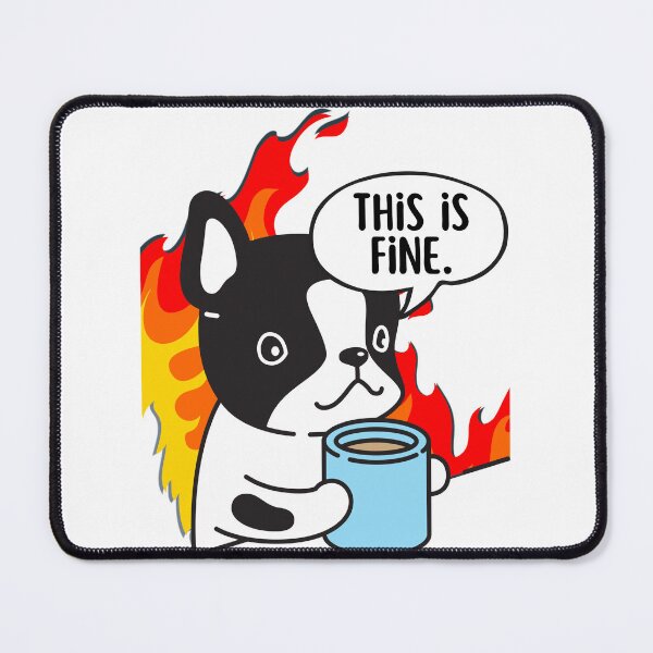 Item preview, This is Fine - Meme designed and sold by ElLocoMus.