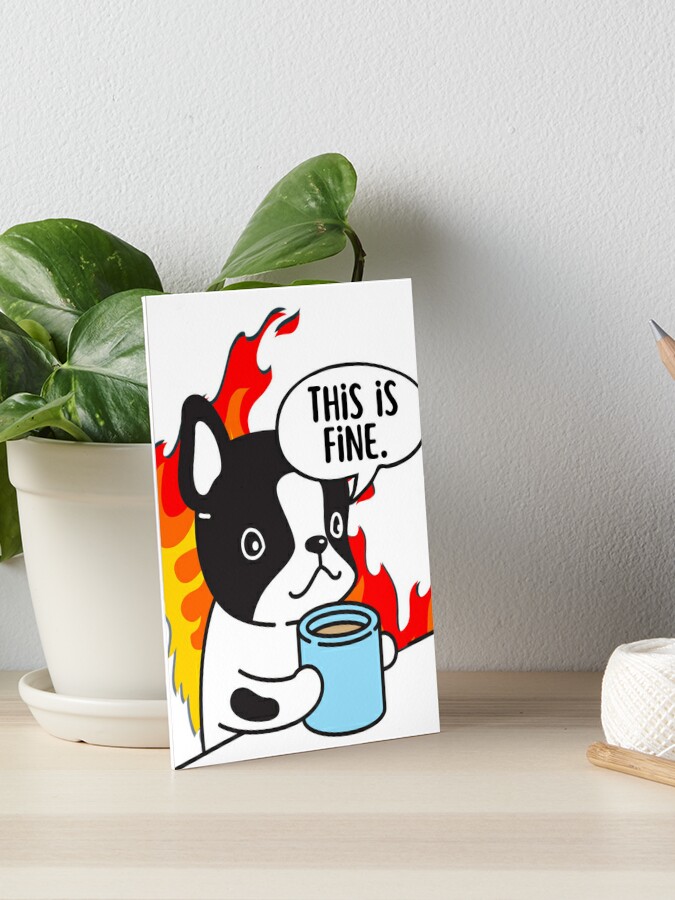 This is Fine - Dog Meme Poster for Sale by ElLocoMus