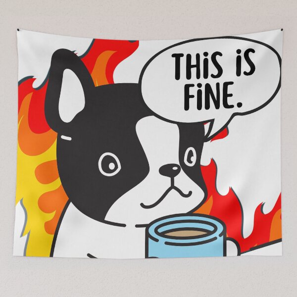 Item preview, This is Fine - Meme designed and sold by ElLocoMus.
