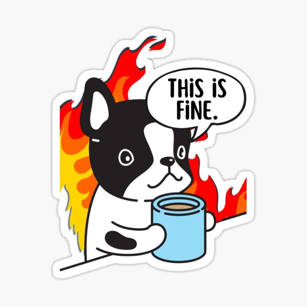 Item preview, This is Fine - Meme designed and sold by ElLocoMus.